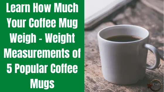 how much coffee mugs weigh