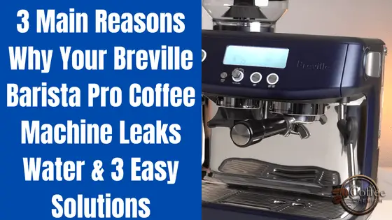 breville barista pro leaking water