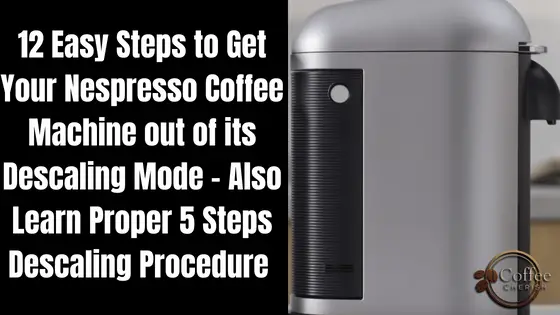 nespresso won't exit descaling mode